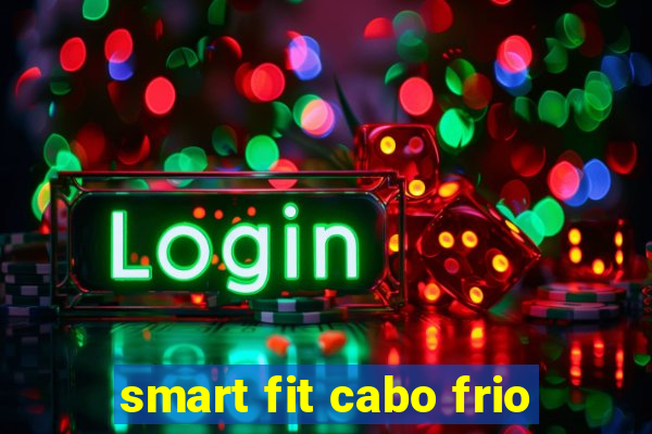 smart fit cabo frio